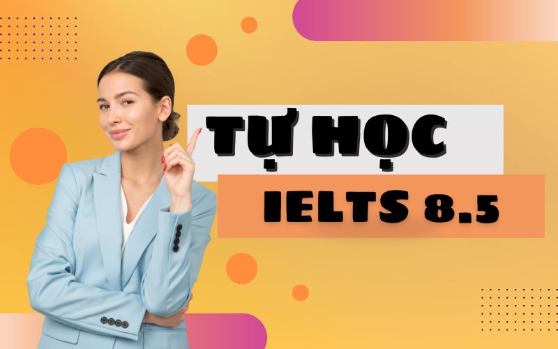 Tổng Quan Ielts 8.5 Là Gì Và điểm Số Yêu Cầu để đạt