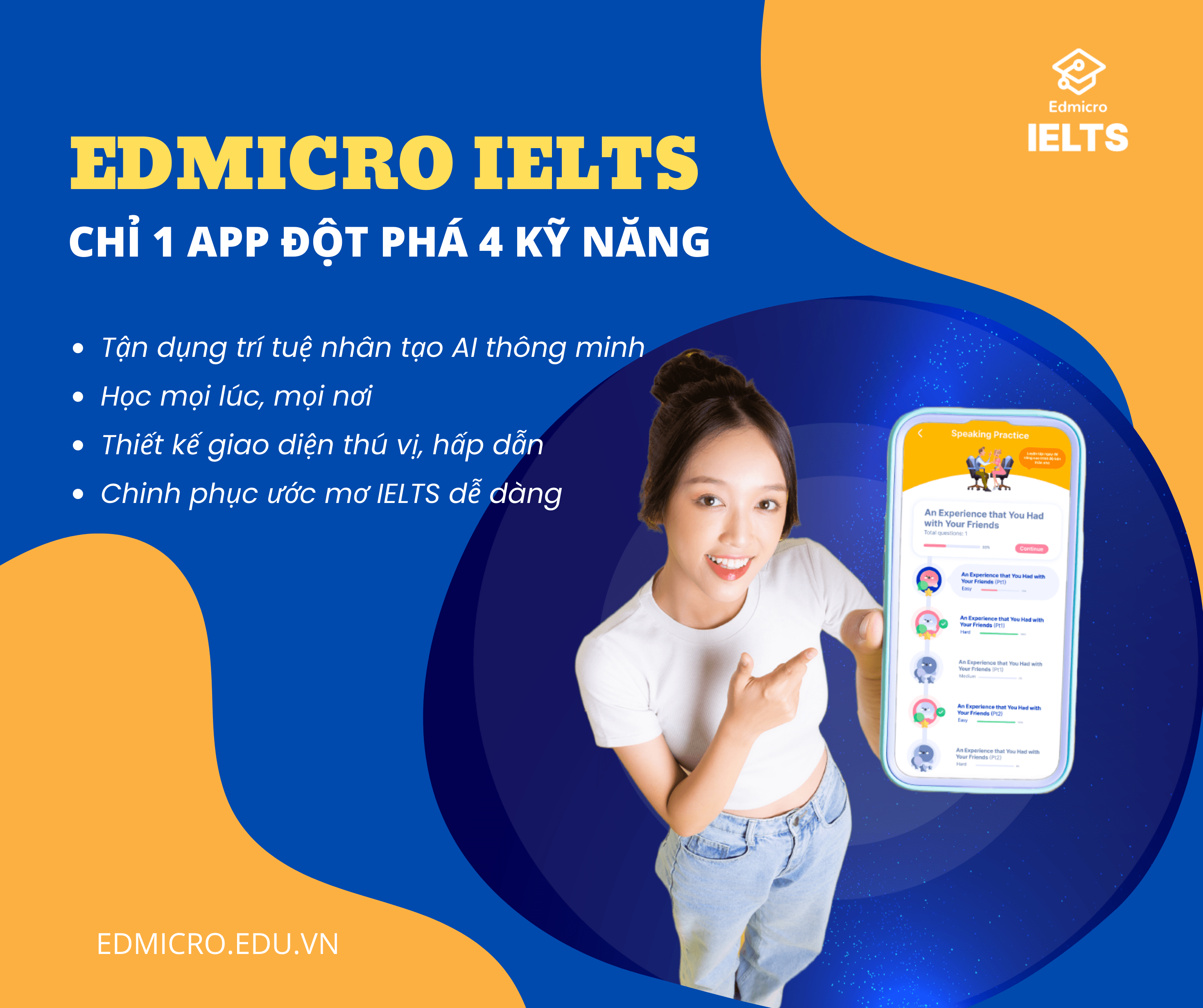 Edmicro IELTS - Chỉ 1 app đột phá 4 kỹ năng