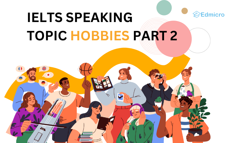 Luyện Speaking IELTS chủ đề Hobbies
