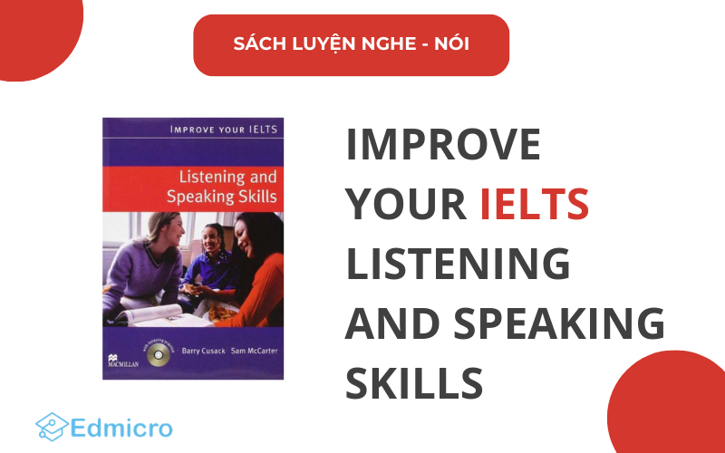 Sách luyện Speaking IELTS - Improve Your IELTS Listening and Speaking Skills