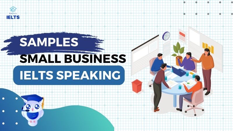 Samples chủ đề Small Business IELTS Speaking