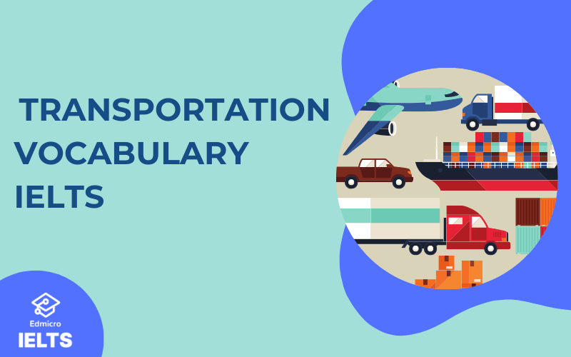 Transportation Vocabulary IELTS - từ vựng IELTS chủ đề giao thông