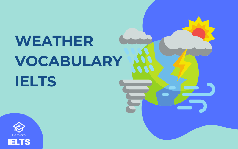 Weather Vocabulary IELTS (Thời Tiết)