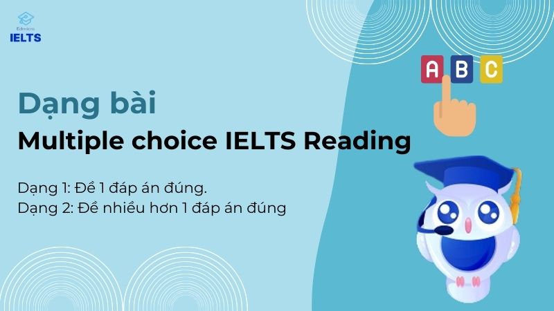 Các dạng bài Multiple choice IELTS Reading