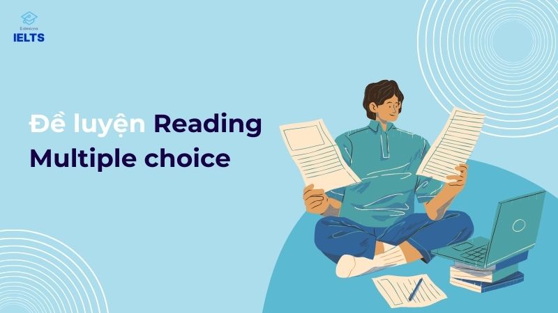 Đề ôn luyện Multiple choice IELTS Reading