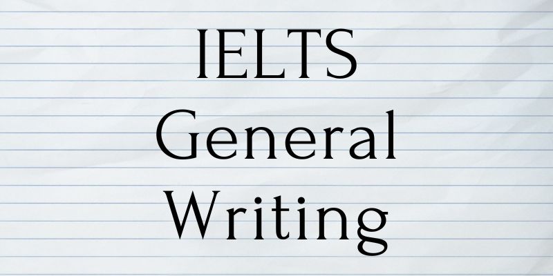 Tổng quan về IELTS General Writing