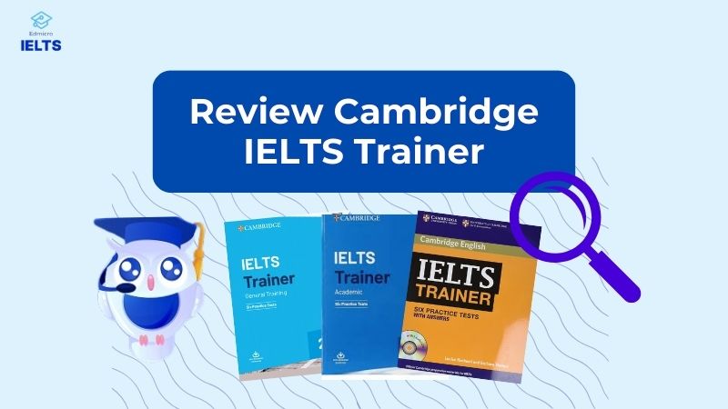 Review Cambridge IELTS Trainer
