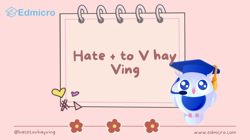 Hate + to V hay Ving