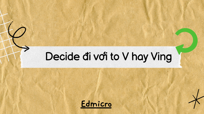 Decide to V hay Ving