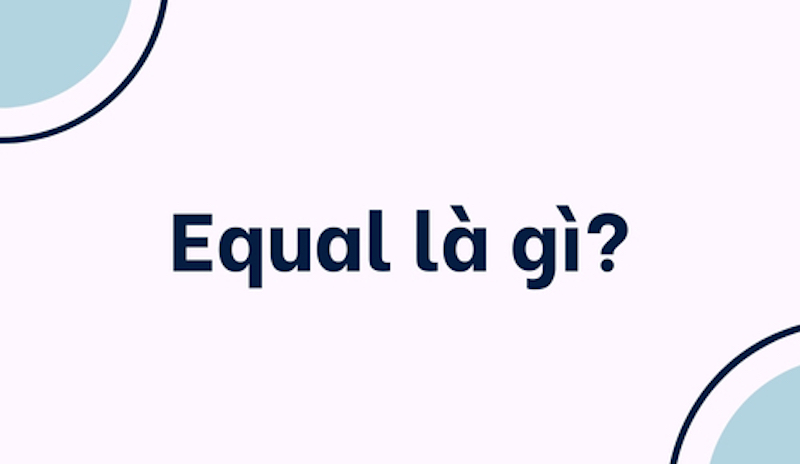 Equal là gì