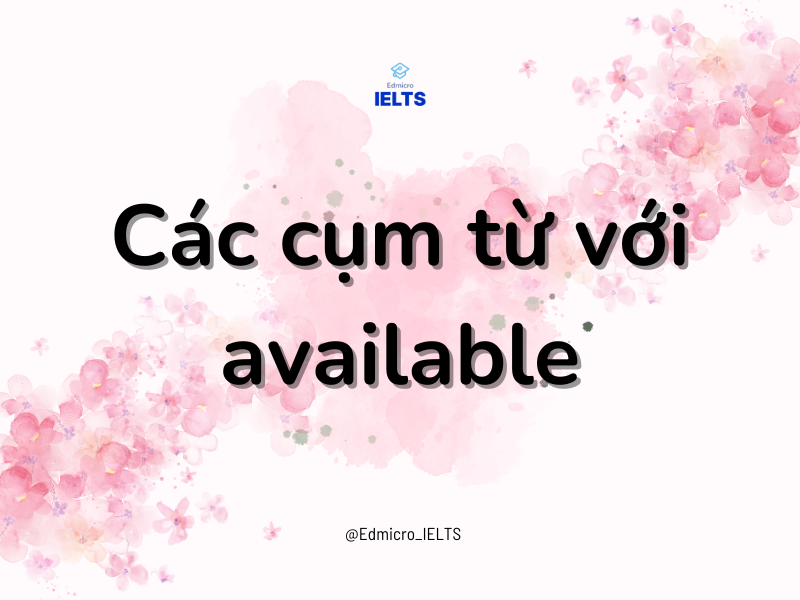 Các cụm từ với available