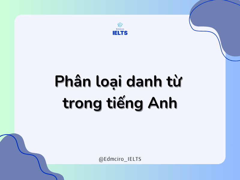 Phân loại danh từ trong tiếng Anh