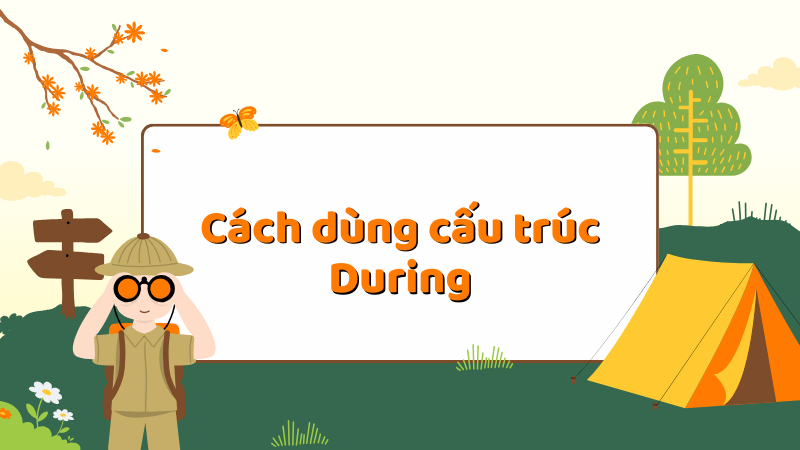 Cách dùng cấu trúc During