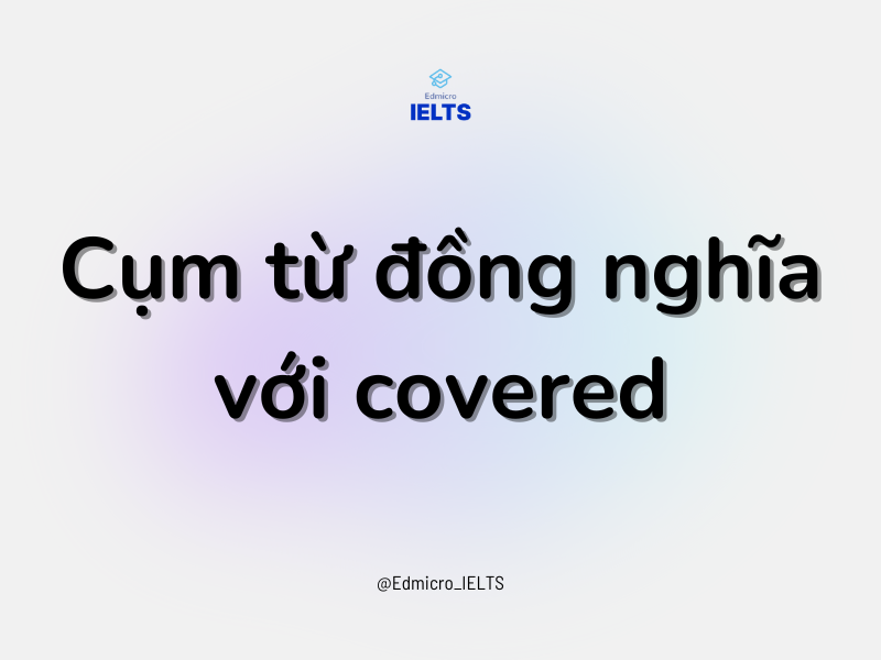 Cụm từ đồng nghĩa với covered