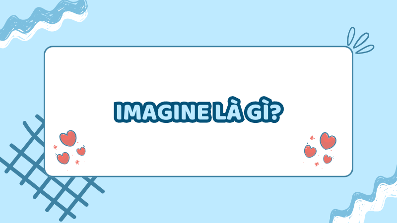 Imagine là gì?