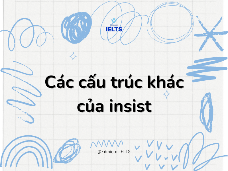 Các cấu trúc khác của insist