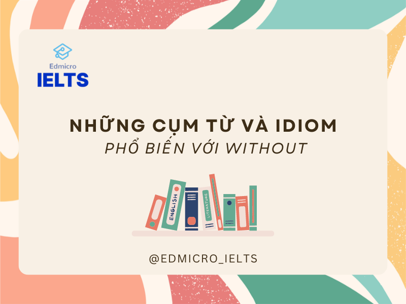 Những cụm từ và idiom phổ biến với without