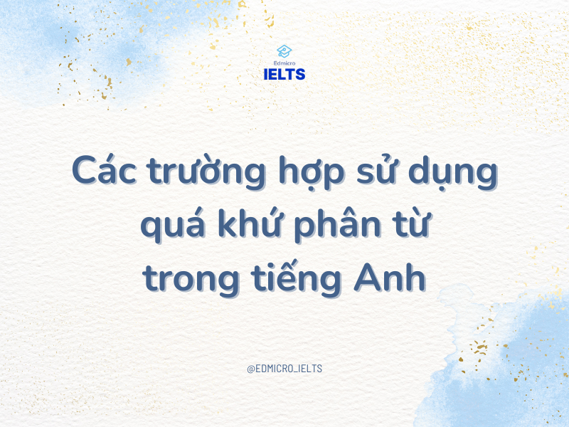 Các trường hợp sử dụng khóa khứ phân từ