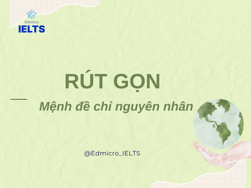 Rút gọn mệnh đề nguyên nhân