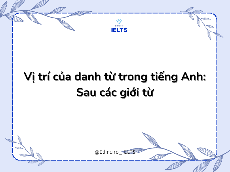 Vị trí của danh từ trong tiếng Anh: Sau các giới từ