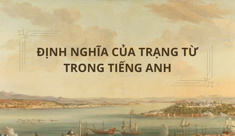 Trạng từ là gì?