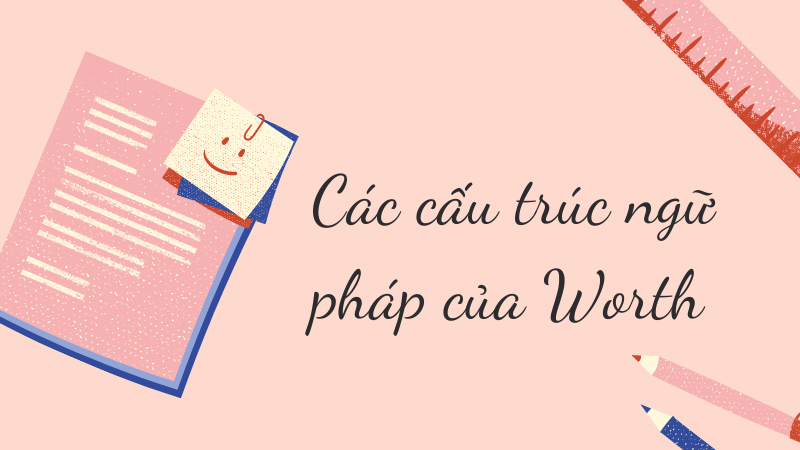 Các cấu trúc ngữ pháp của Worth