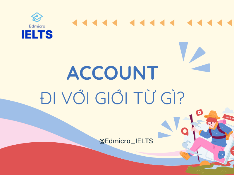 Account đi với giới từ gì?