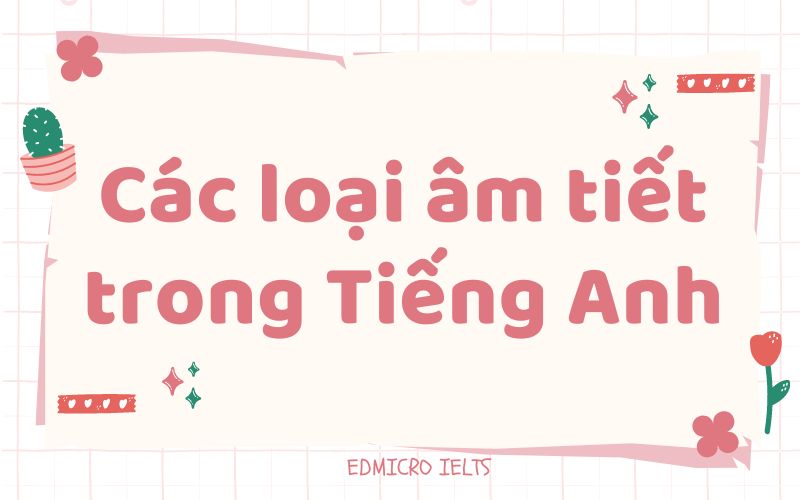 Các loại âm tiết trong Tiếng Anh