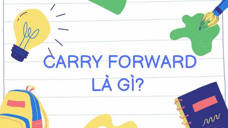 Carry forward là gì?