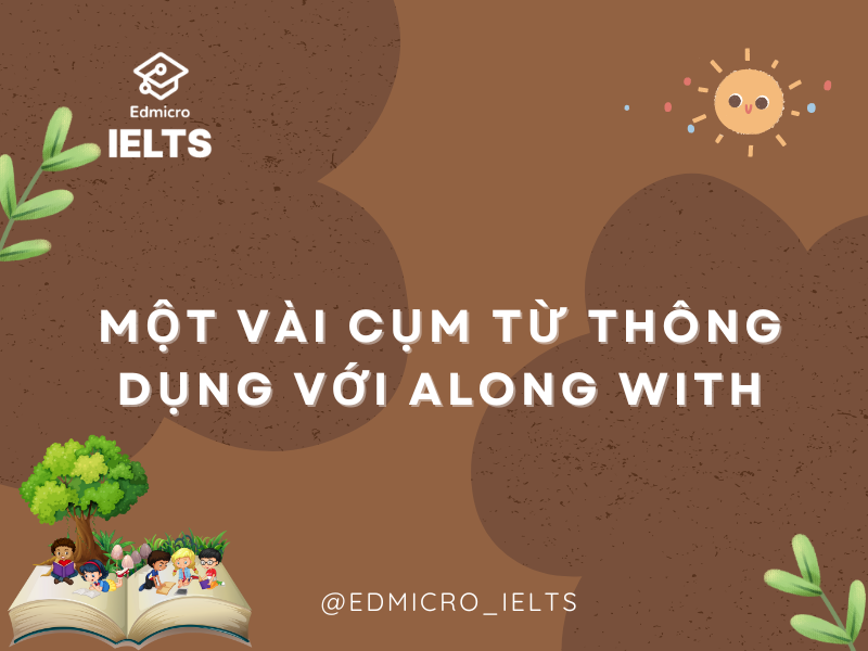 Một vài cụm từ thông dụng với along with