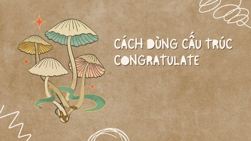 Cách dùng cấu trúc Congratulate