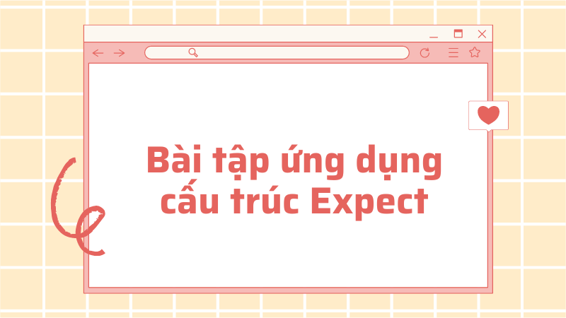 Bài tập ứng dụng cấu trúc Expect