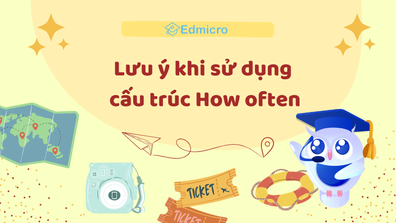 Lưu ý khi sử dụng cấu trúc How often