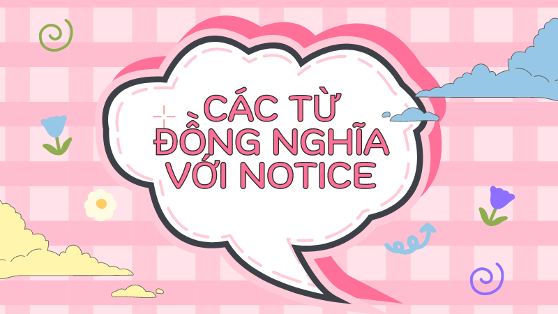 Các từ đồng nghĩa với Notice