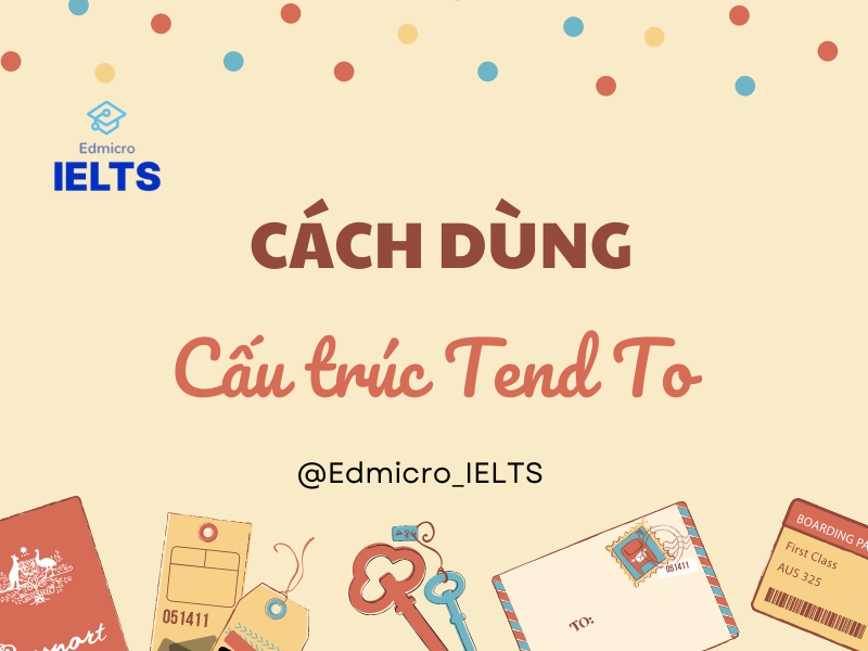 Cách dùng cấu trúc tend to phổ biến