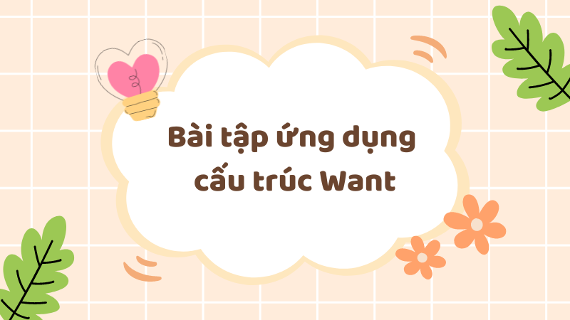 Bài tập ứng dụng cấu trúc Want