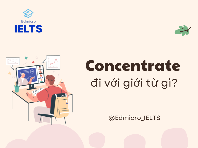 Concentrate đi với giới từ gì?