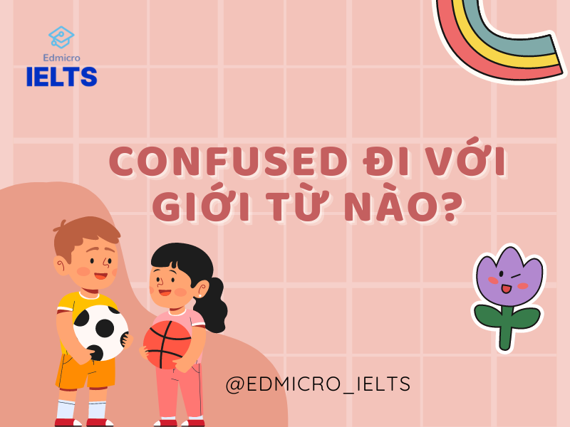 Confused đi với giới từ nào