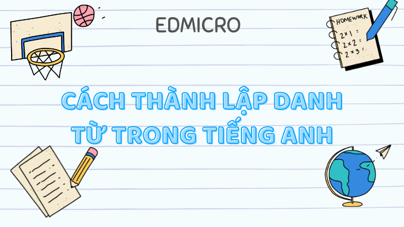 Cách thành lập danh từ trong tiếng Anh