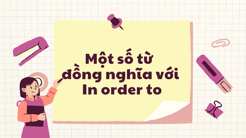 Một số từ đồng nghĩa với In order to