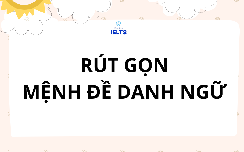 Rút gọn mệnh đề danh ngữ