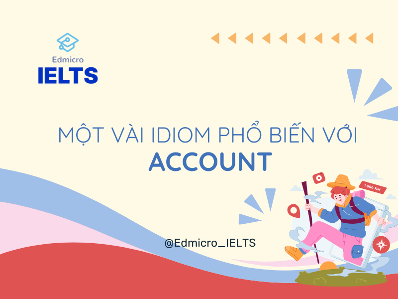 Một vài idiom phổ biến với account