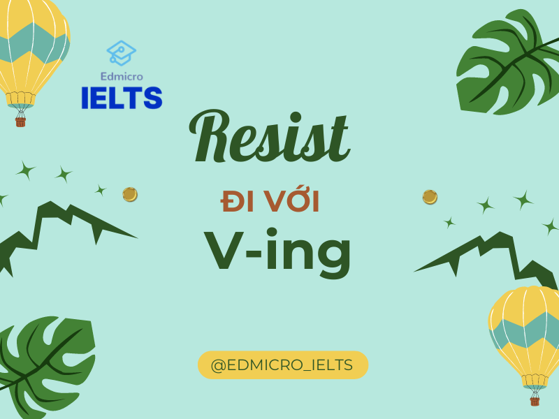 Resist đi với V-ing