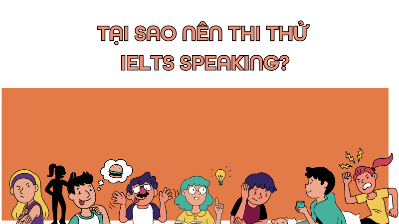 Tại sao nên thi thử IELTS Speaking?