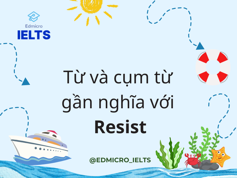 Từ và cụm từ gần nghĩa với Resist