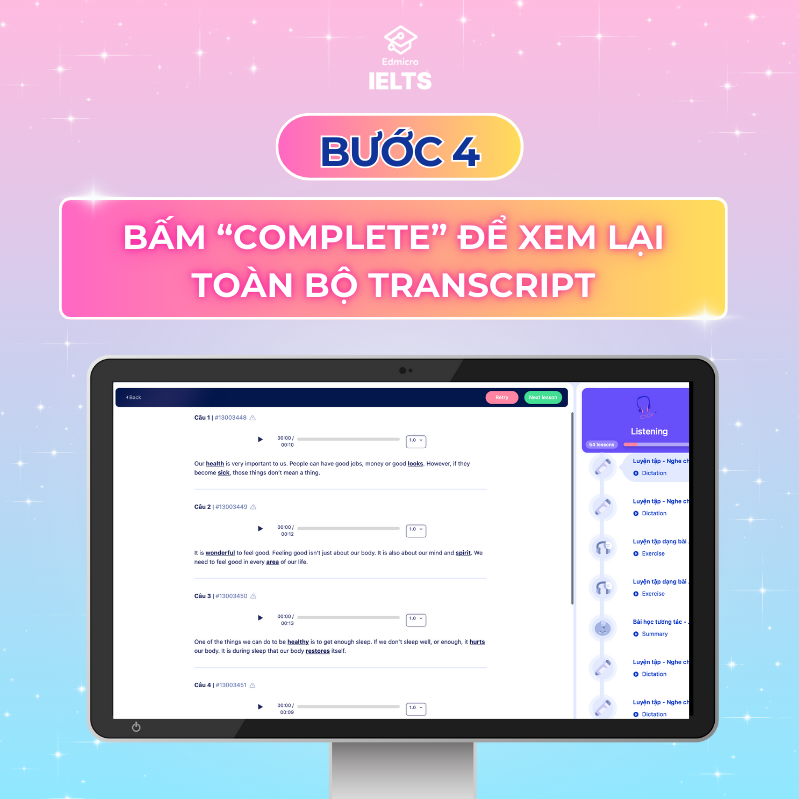 Bước 4: Khi hoàn thành tất cả các câu hỏi, bạn bấm “Complete” để xem lại toàn bộ Transcript