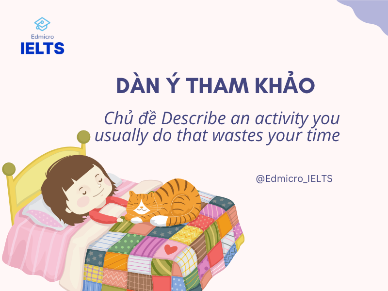 Dàn ý tham khảo chủ đề Describe an activity you usually do that wastes your time