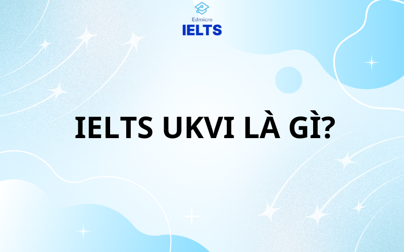 IELTS UKVI là gì