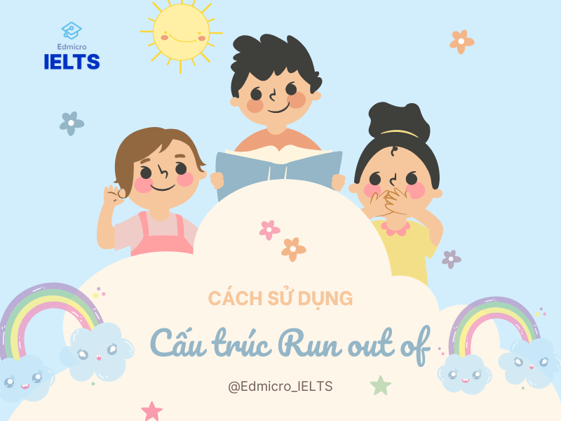 Cách sử dụng cấu trúc Run out of