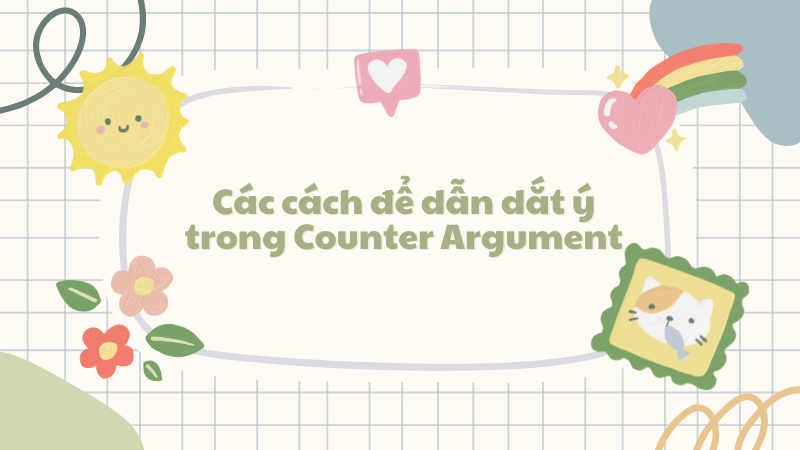 Các cách để dẫn dắt ý Counter Argument